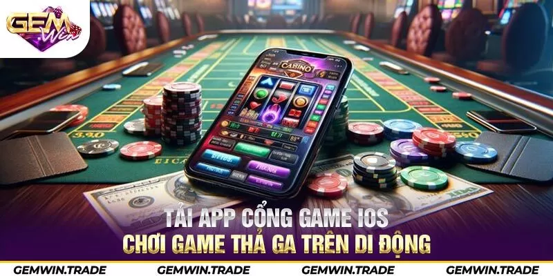 Tải app cổng game IOS chơi game thả ga trên di động