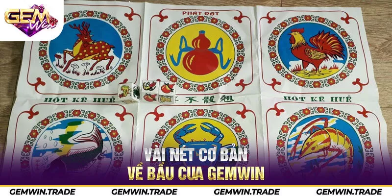 Vài nét cơ bản về bầu cua Gemwin